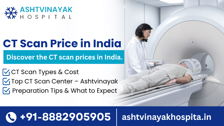 CT scan price at Ashtvinayak Hospital