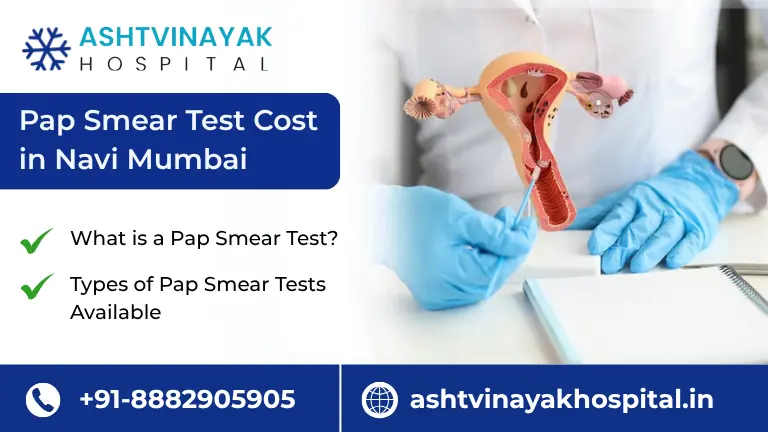 Pap Smear Test Cost in Navi Mumbai